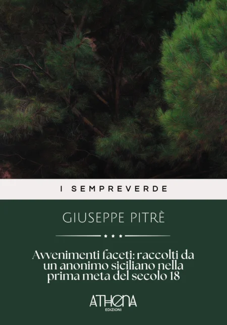 Avvenimenti faceti : raccolti da un anonimo siciliano nella prima meta del secolo 18. e pubblicati per cura di Giuseppe Pitre